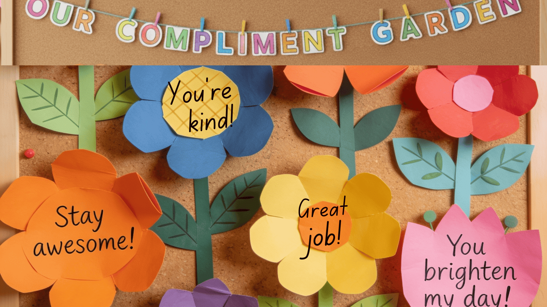 kind words grow here bulletin board with paper flowers and student compliments